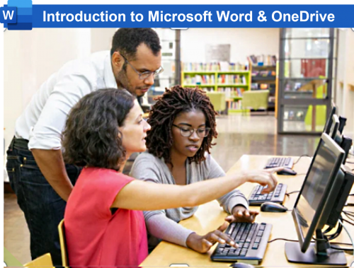 A label reading Introduction to Microsoft Word and OneDrive above a photo of 3 people around a computer.